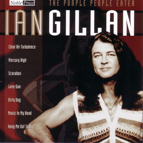 Иэн гиллан альбомы. Ян Гиллан. Gillan Ian - the Purple people Eater. Ian Gillan 2002.