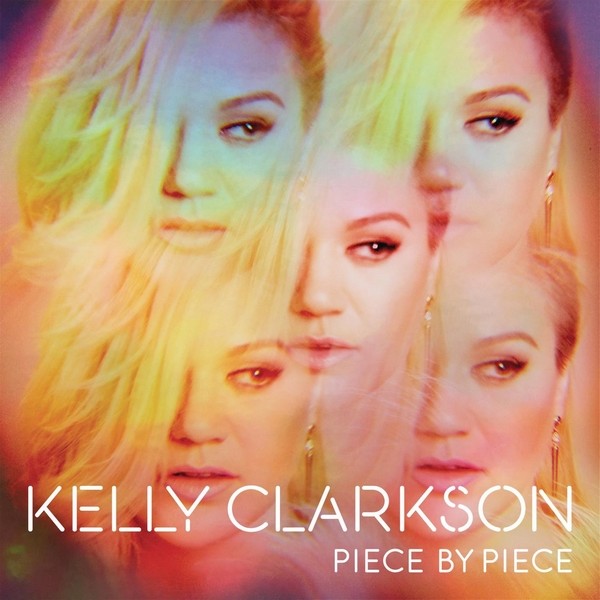 Kelly Clarkson - Piece By Piece (2015) Deluxe Edition